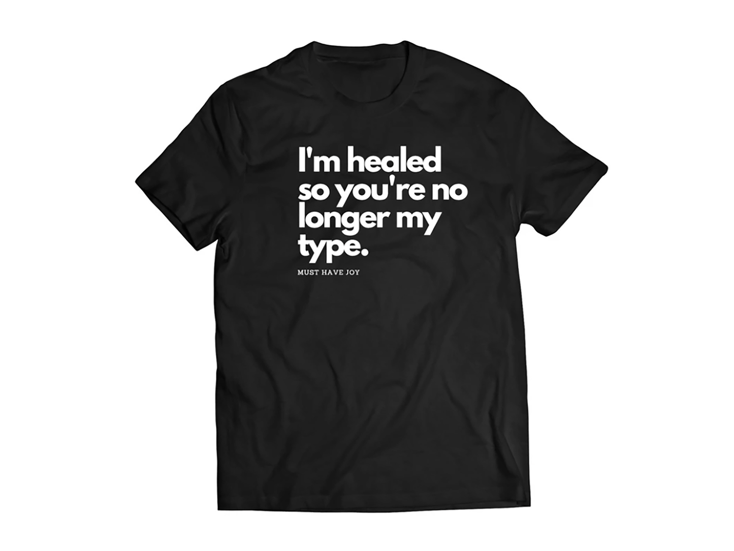 I'm Healed So You'e No Longer My Type - Black