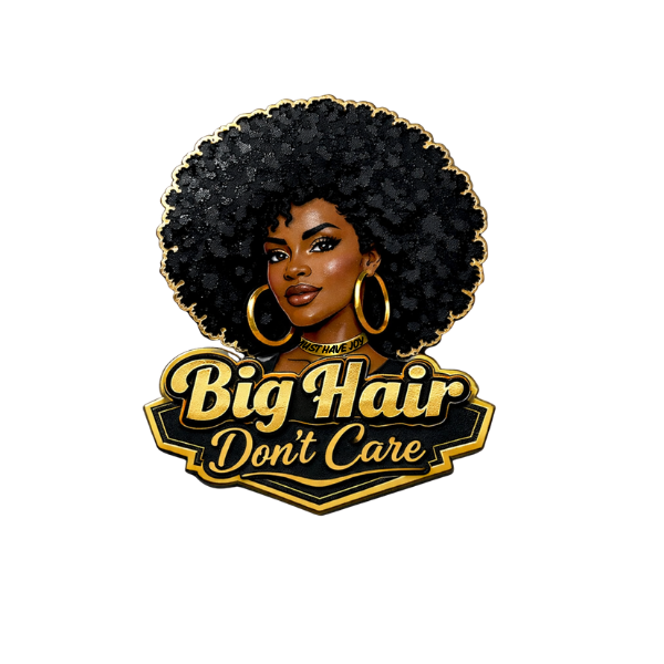 BIG HAIR DON'T CARE (pin)