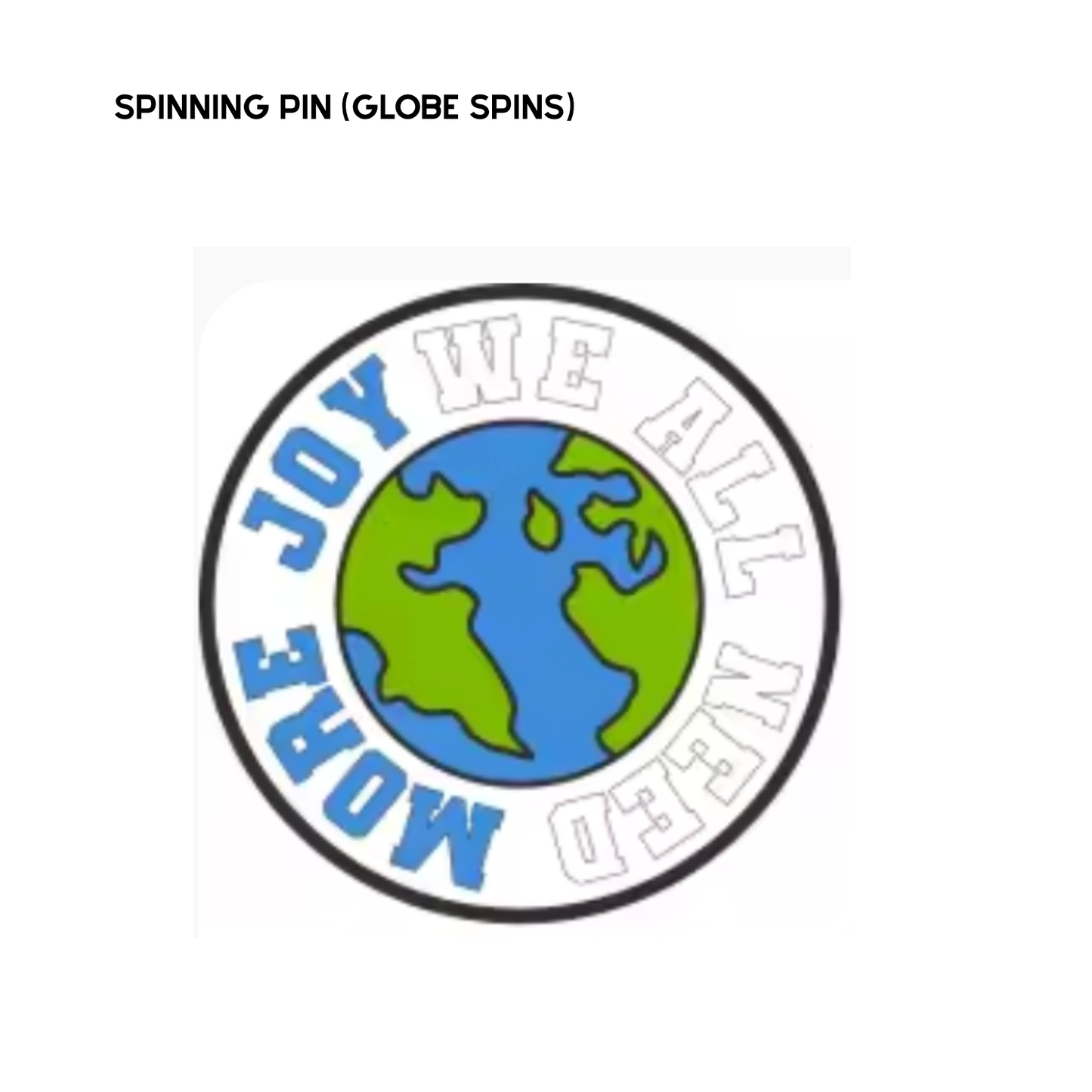 We All Need More Joy Spinning (Pin)
