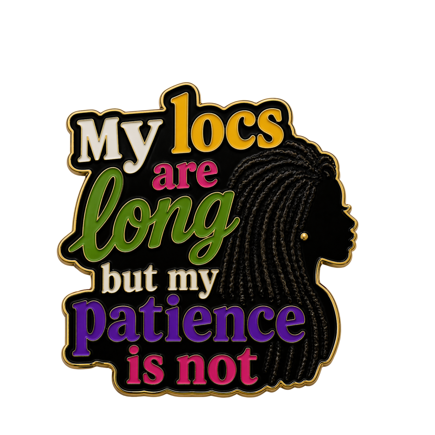 Long Locs Short Patience (Pin)