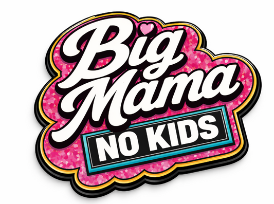Big Mama No Kids (Pin)
