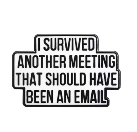 Should've Been An Email (Pin)