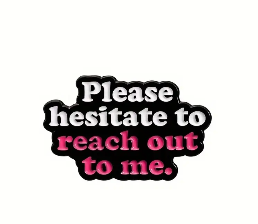 Please Hesitate (Pin)
