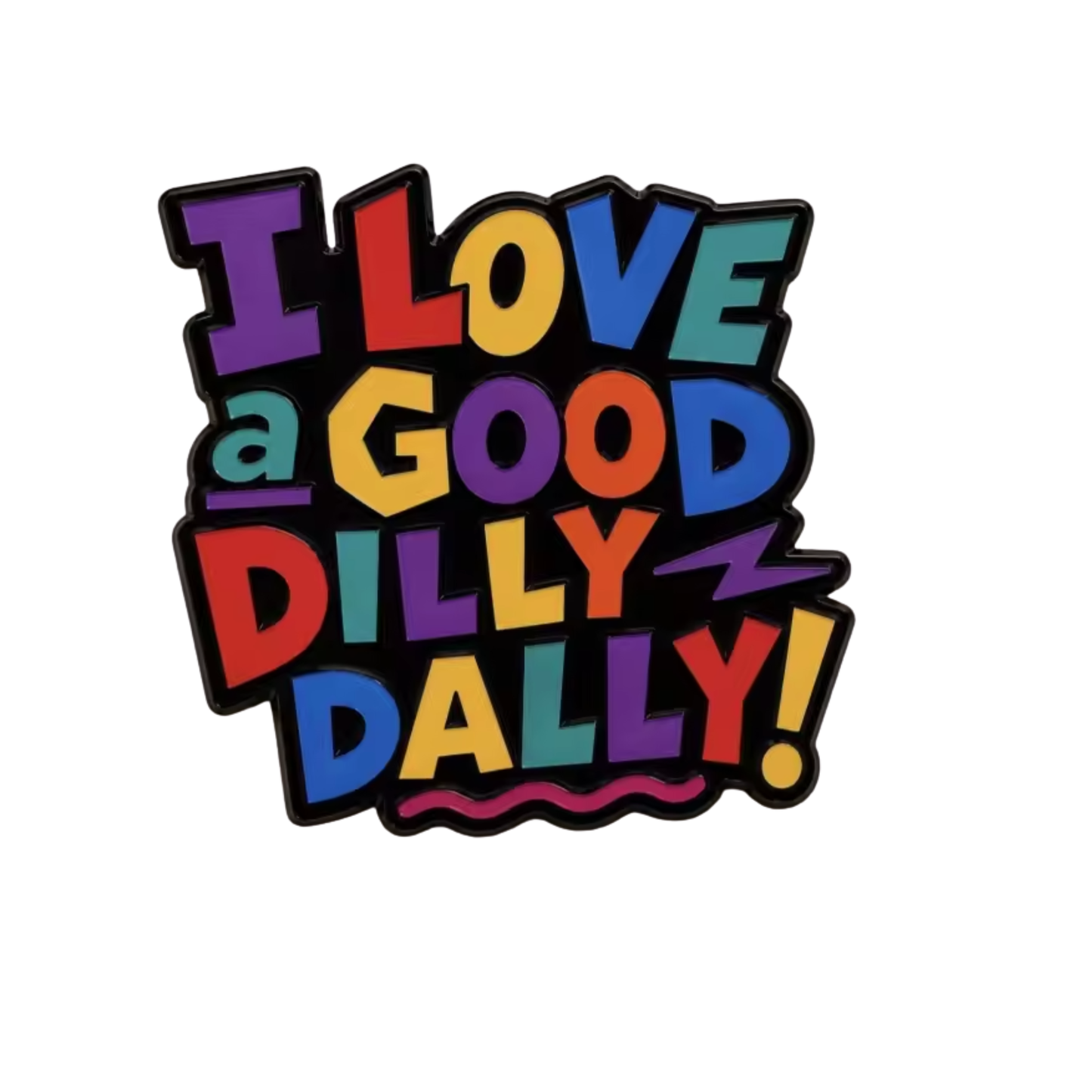 Dilly Dally (Pin)